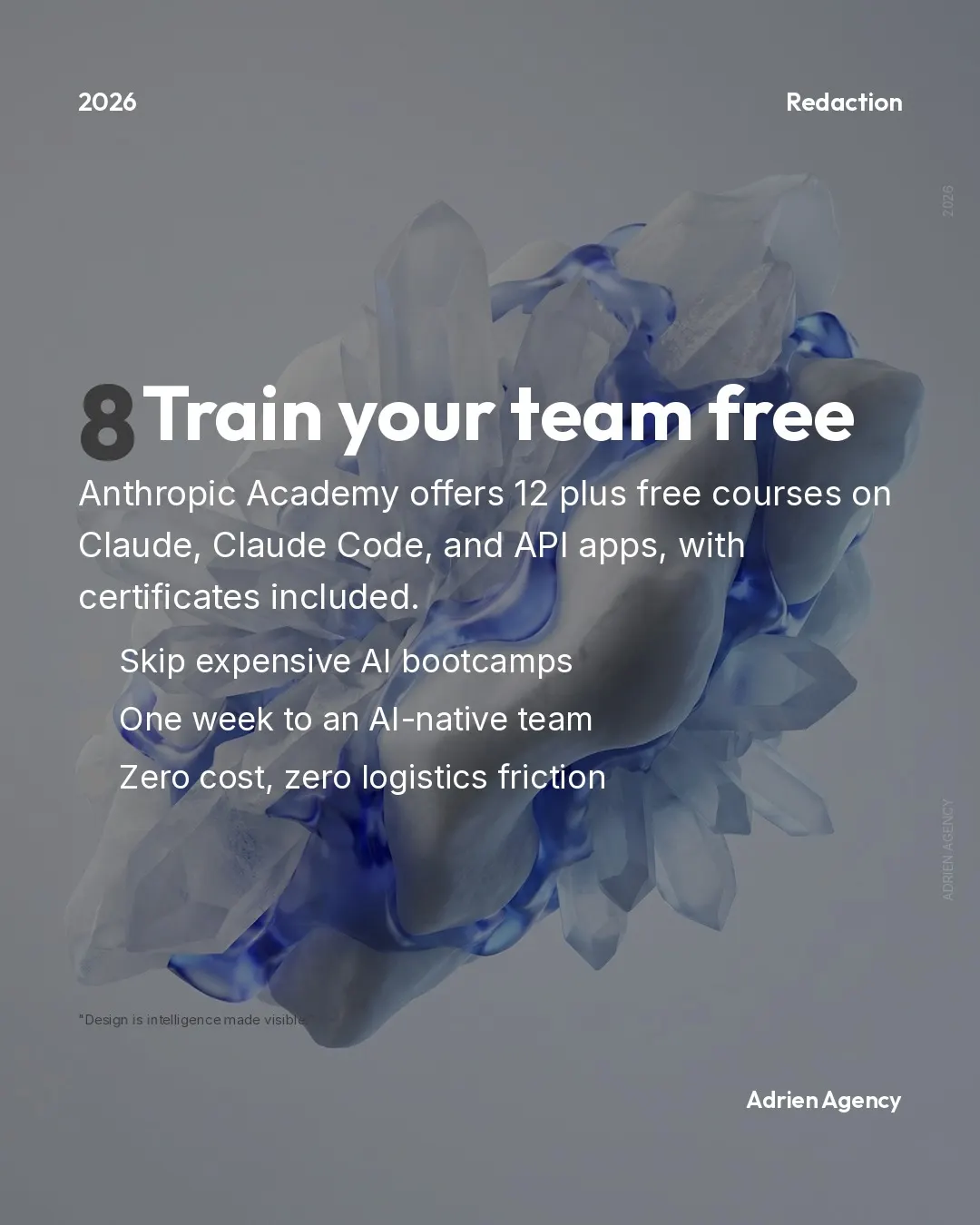 Train your team free. Anthropic Academy offers 12+ free courses.