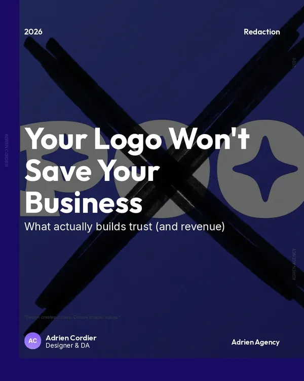 Your Logo Won't Save Your Business, What actually builds trust (and revenue)